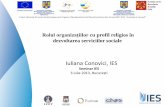 Iuliana Conovici, IES...Organizaţii cu profil religios Faith-based organisations • entităţi întemeiate pe credinţe religioase comune ale căror activităţi în domeniul social,