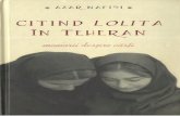 CITIND LOLITA · 2016-09-08 · Azar Nafisi (de origine iraniană) este profesoară universitară şi scriitoare şi trăieşte în prezent în SUA. Bestsellerul Citind Lolita în