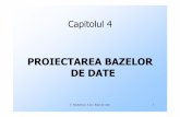 PROIECTAREA BAZELOR DE DATEandrei.clubcisco.ro/cursuri/3bd/fr/BD4-slides.pdfF. Radulescu. Curs: Baze de date 3 PROBLEMATICA –CONT. DF modeleaza corelatii care exista intre datele