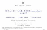R.E.M. 2.0 - Model DSGE cu euroizare partiala · R.E.M. 2.0 - Model DSGE cu euroizare part¸ial˘a Mihai Copaciu Valeriu Nalban Cristian Bulete Direct¸ia Modelare ¸si Prognoze Macroeconomice