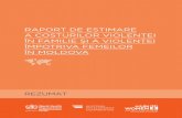 RAPORT DE ESTIMARE A˜COSTURILOR VIOLENŢEI ÎN …cdf.md/files/resources/101/Sumarul raportului.pdfstanţele în care apare: (a) în familie (cum ar fi bătaie, violul conjugal, abuzul