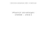 Planul strategic 2008 - 2011 · Dezvoltare şi Inovare II (PNCDI-II) respectiv Programul Cadru (PC7) al Uniunii Europene şi ţinând cont de domeniile de cercetare în care Universitatea