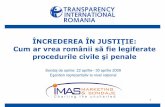 ÎNCREDEREA ÎN JUSTIŢIE: Cum ar vrea românii să fie legiferate...aflate în desfăşurare în România este ... judecători aţi dori să soluţioneze cazul dvs. la prima ... Opinia
