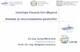 Interfață Vizuală Om-Mașină Analiza și recunoașterea ...ionut.mironica.ro/teaching/IVOM_curs_1.pdfUna dintre cele mai populare direcții de studiu o constituie analiza și recunoașterea