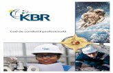 Cod de conduită profesională - KBR · pentru aspecte etice, directorul responsabil de conduita profesională sau un consilier din cadrul Departamentului Juridic al KBR. Prin respectarea