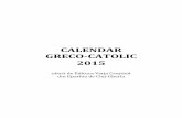 CALENDAR GRECO-CATOLIC 2015 · 2015-11-26 · CALENDAR GRECO-CATOLIC 2015 oferit de Editura Via a Creştină din Eparhia de Cluj-Gherla