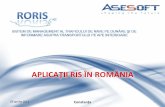 APLICAŢII RIS ÎN ROMÂNIAria.org.ro/ria/images/aplicatii ris in romania.pdf · RoRIS- Sistem de Informare si Mangement al Traficului Naval pe sectorul romanesc al Dunarii implementat