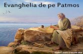 Evanghelia de pe Patmosla ce-a de-a Doua Venire a lui Isus. El va aduce eliberarea pentru cei care Îl . aşteaptă şi judecată pentru cei care Îl dispreţuiesc. Ioan afirma categoric