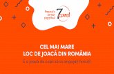 CEL MAI MARE LOC DE JOACĂ DIN ROMÂNIA · E O JOACĂ DE COPII SĂ AI ANGAJA˚I FERICI˚I! Noi venim cu activită˚ile fun și relaxante pentru oamenii tăi, tu le oferi acces la