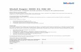 Mobil Super 3000 X1 5W-40 - Lubrica Technology Super 3000 X1 5W-40.pdf · Mobil Super 3000 X1 are aprobările următorilor 5W-40 producători: Opel GM-LL-B-025 X Mercedes Benz 229.3