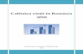 Calitatea vieții în România 2010 · 2010-11-03 · lor. Comparativ cu celelalte sfere ale vieții, viața de familie oferă cea mai mare mulțumire. În mod constant, românii