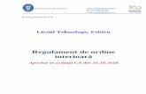 Regulament de ordine interioarăliceultehnologicfeldru.ro/...DE_ORDINE_INTERIOARA.pdf · personală, pentru dezvoltarea spiritului antreprenorial, pentru participarea cetăţenească