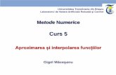 Aproximarea și interpolarea funcțiilorrovislab.com/courses/mn/Curs_05_Interpolarea functiilor.pdf4 Interpolarea și aproximarea funcțiilor Dacă setul de date are multe puncte,