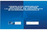 LEGISLAŢIA REPUBLICII MOLDOVA CU PRIVIRE LA SECTORUL DE SECURITATE ŞI APĂRARE · 2019-04-03 · detalii politica de securitate. Totodată, există o serie de acte i documente juridice