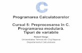 Programarea Calculatoarelor Cursul 5: Preprocesarea în C ...users.utcluj.ro/~robert/pc/curs/C05.pdf · •În C++ există funcțiiinline care sunt asemănătoare macro-urilor dar