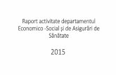 Raport activitate departamentul Economico-Social …...Activitate reprezentare negocieri (2) ADRESA PROCES VERBAL 5922/17.07.2015 Punct de vedere CMR pentru HG 400/2014 400/2014 PENTRU