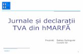 Jurnale și declarații TVA din hMARFĂ · 2019-01-21 · Istoric Implementări deja funcționale cu ERP-uri: SAP, EOS, adaptabil și pentru altele noi. 5/2/2017 5 Informații minimale