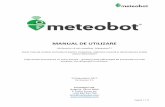 MANUAL DE UTILIZARE - Meteobot · Pagină 1 / 21 MANUAL DE UTILIZARE Mulțumim că ați cumpărat Meteobot®! Acest manual conţine instrucţiuni pentru instalarea, utilizarea corectă