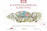 CONSUMUL CRITIC no 8 - consumul critic.pdf · schimbări fundamentale în modul în care societățile produc și consumă sunt indispensabile pentru a realiza o dezvoltarea durabilă