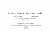 Boala inflamatorie intestinală · 2019-11-25 · Boala inflamatorie intestinală PATOGENEZĂ Răspunsul imun înnăscut • Creșterea/activarea nr de Mcf și Cel Dentritice în