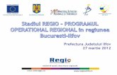 Prefectura Judetului Ilfov 27 martie 2012 Regio Caravana martie 2012.pdf · Extindere servicii comunitarein cadrul Centrului de zi "Harap Alb" Beneficiar: DGASPC Sector 4 6. Reabilitare,