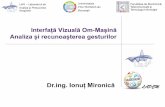 Interfață Vizuală Om-Mașină Analiza și …imag.pub.ro/~imironica/teaching/IVOM_curs_3.pdfInterfață Vizuală Om-Mașină Analiza și recunoașterea gesturilor LAPI – Laboratorul