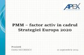 PMM factor activ in cadrul Strategiei Europa 2020ceccar.ro/ro/wp-content/uploads/2015/09/Oana-Nicorescu.pdfStrategia Europa 2020 –crestere economica Obiectivele UE pentru o creştereinteligentă: