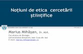 Noțiuni de etica cercetării științificemarius.mihasan/teaching/pdfs/SD_BIO... · 2019-11-14 · Abaterile de la regulile de etică = scientificmisconduct 14.11.2019 Noțiuni de
