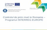 Controlul de prim nivel in Romania Programul INTERREG EUROPE · 2017-02-17 · 6 Efectuarea controlului Iniţierea controlului de prim nivel În termen de maxim 15 zile de la finalizarea