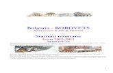 Bulgaria - BOROVETS BOROVETS...Borovets este cea mai veche statiune Montana din Bulgaria. Este situata in partea de nord a muntilor Rila , 1150 – 1350 m altitudine, la poalele celui