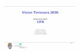 Vision Timisoara 2030: CFR · zonei de siguranţă, la 20 m de o parte şi de alta a liniilor CF şi a zonei de protecţie la 100 m de o parte şi de alta a liniilor CF. •Intersecţiile