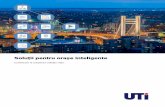 Soluții pentru orașe inteligente - UTI Grup · CINE SUNTEM UTI, una dintre cele mai importante și inovatoare companii din România, a fost mereu un reper pentru excelență, tehnologie,