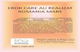 EROII CARE AU REALIZAT ROMANIA MAREscoala12bv.ro/site/images/2018-2019/ROMANIA_MARE.pdf · somnul de veci În pĂmÂntul patriei. de-a lungul timpului, pentru a le cinsti memoria,