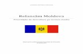 Rethink Moldova 2010-2013 RO final · schimbări rapide și concrete. Guvernul a inițiat deja discuții dinamice, axate pe rezultate, cu partenerii săi străini principali. La rândul