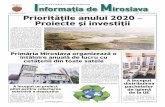 Priorităţile anului 2020 – Proiecte și investiţiiInformaţia de Miro slava PROIECTE 3 2020 va fi anul continuării investi - țiilor începute în anii trecuți și startul unui