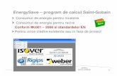 EnergySave – program de calcul Saint-Gobain...bilant in fiecare zi ... Determinarea perioadelor de incalzire si de racire cu mai buna precizie. 16 16 EnergySave – program de calcul