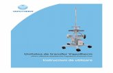 Instrucțiuni de utilizare Rev A Romanian VTU NIST IFU.pdfcondensare a oxigenului de pe Precision Flow. 3. Instalați regulatorul rezervorului E de aer și O. 2: • Conectați furtunul