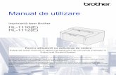 Manual de utilizare...Manual de utilizare Imprimantă laser Brother HL-1110(E) HL-1112(E) Pentru utilizatorii cu deficienţe de vedere Puteţi citi acest manual cu ajutorul programului