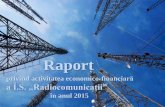 Raport - radiocom.md...nelegate de activitatea de comunicaţii electronice. Veniturile din celelalte genuri de activităţi sînt în scădere faţă de anul precedent. Venitul din