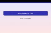 Introducere in XMLinf.ucv.ro/~mihaiug/courses/web/slides/Curs 5 - 1 XML.pdfIntroducere Istoric StructuradocumentelorXML SintaxaunuidocumentXML Documentebineformate EditoareXML Bibliograﬁe
