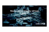 RouterOS in virtual environment - MikroTik · – ceamaiconsacratasolutiede virtualizare – hipervizorulcu ceamaibunastabilitate – un standard in industrie – solutiestorage tip
