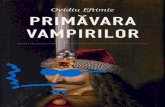 Ovidiu Eftimie PRIMĂVARA VAMPIRILORƒvara-Vampirilor.pdf · 1 Când a apărut prima știre cu un om mușcat de gât am râs cu toții. Haha, vampiri, bețivi, Vaslui, meme. Întâmplător
