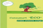 brosura consumati eco...sanatatea umana si pentru mediu Eticheta ecologica europeana aplicata pe aceste produse garanteaza ca ... J produsele sunt fabricate cu consum redus de apa