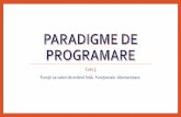 Paradigme de programare · 2020-02-26 · Calcul Lambda Istoric •Inventat de Alonzo hurch în 9 ca un formalism matematic menit să descrie comportamentul computațional al funcțiilor