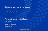 Raport asupra inflației, mai 2019 - Prezentare Conferință ... · 1 Raport asupra inflației Mai 2019 Mugur Isărescu Guvernator Conferință de presă București, 17 mai 2019