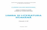 CURRICULUM NAŢIONAL · ciplina Limba şi literatura română reprezintă un document reglator, care are în vedere prezentarea interconexă a demersurilor conceptuale, teleologice,