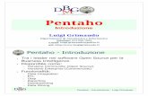 Pentaho - Introduzione - polito.itdbdmg.polito.it/.../2010/12/Pentaho-Introduzione-x2.pdf · Pentaho - Introduzione Author: Luigi Grimaudo Created Date: 4/6/2013 10:27:05 AM ...