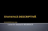 Lector Dr. Sorana D. BOLBOACĂsorana.academicdirect.ro/pages/doc/MV2012/MVRom02.pdf · variază în jurul valori centrale Valorile extreme afectează semnificativ valoarea amplitudinii