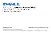 Imprimantele laser Dell 5230n/dn şi 5350dn · Imprimantele laser Dell 5230n/dn şi 5350dn Ghidul utilizatorul Noiembrie 2009 | support.dell.com Mărci comerciale Informaţiile din