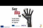 Say no to Drugs, Say no to Abuse · 2015-06-17 · Say no to Drugs, Say no to Abuse" este un schimb de experienţă între tineri (youth exchange) ce a avut loc in Vavatsinia, Cipru,